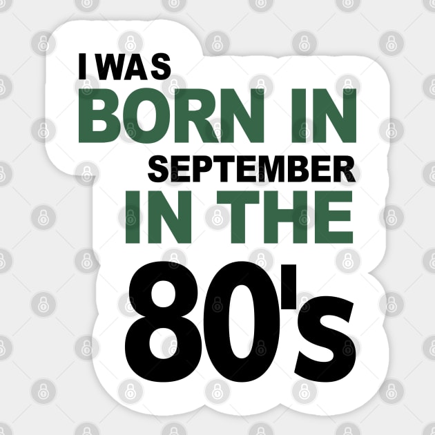 Born in September in the 80's Sticker by C_ceconello